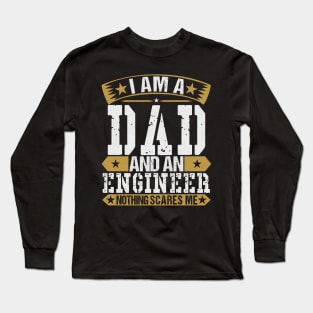 I Am A Dad And An Engineer Long Sleeve T-Shirt